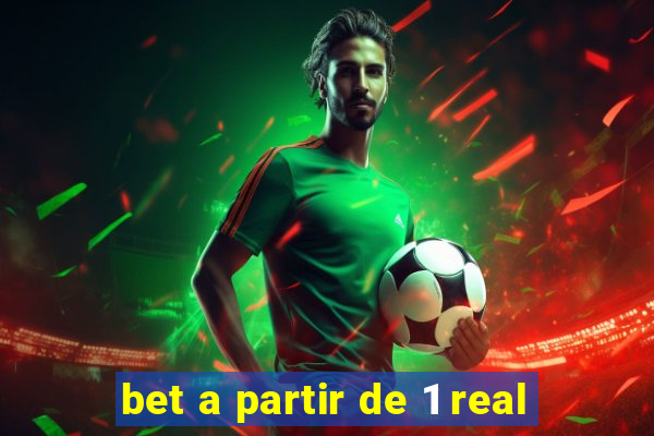 bet a partir de 1 real